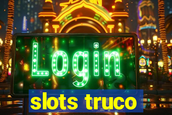 slots truco